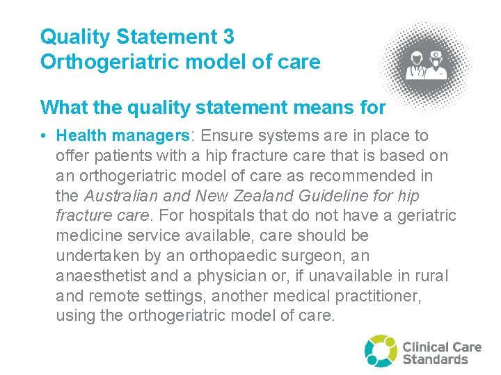 Quality Statement 3 Orthogeriatric model of care What the quality statement means for •