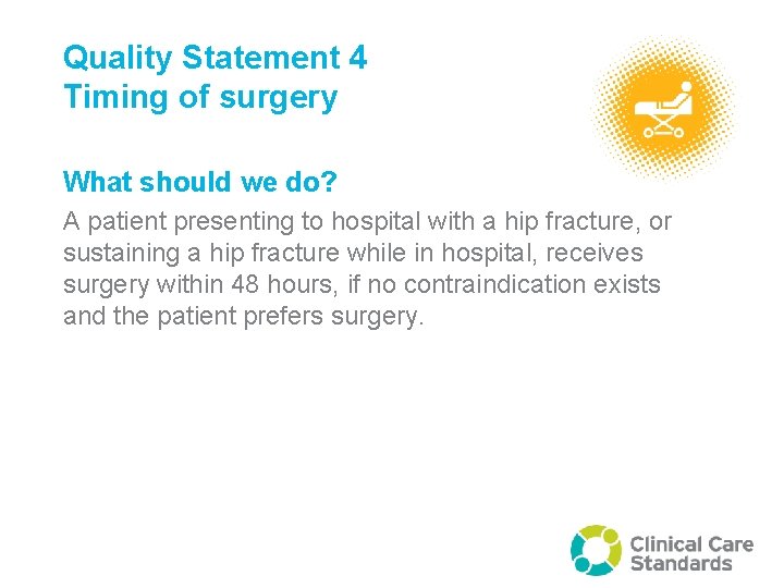 Quality Statement 4 Timing of surgery What should we do? A patient presenting to