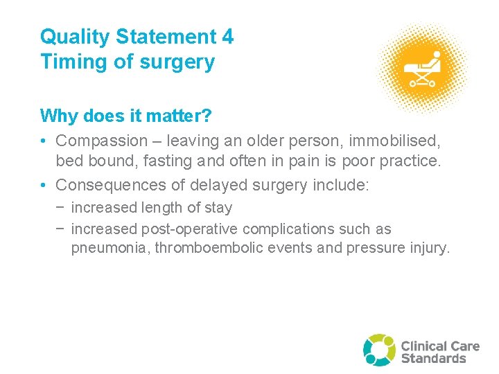 Quality Statement 4 Timing of surgery Why does it matter? • Compassion – leaving