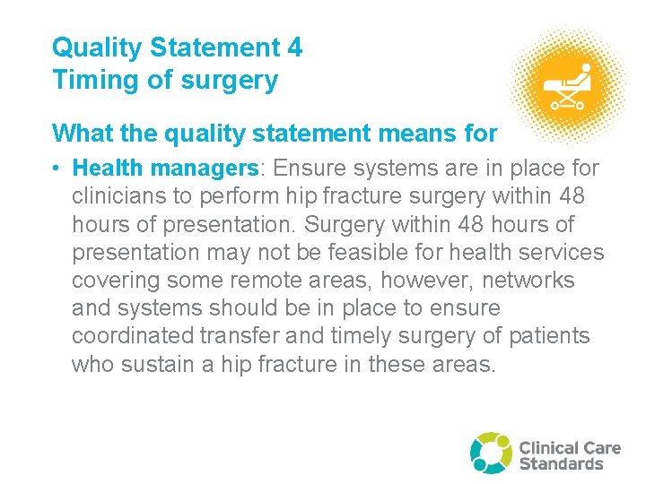 Quality Statement 4 Timing of surgery What the quality statement means for • Health