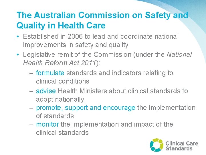 The Australian Commission on Safety and Quality in Health Care • Established in 2006