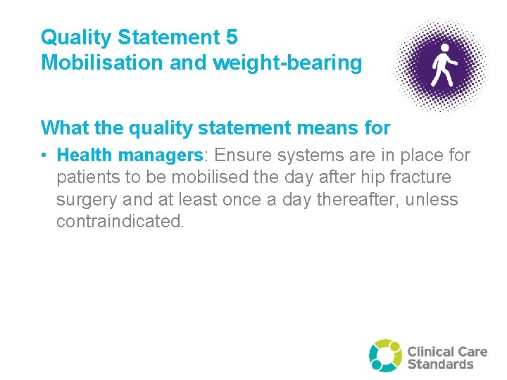 Quality Statement 5 Mobilisation and weight-bearing What the quality statement means for • Health