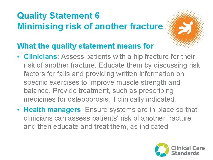 Quality Statement 6 Minimising risk of another fracture What the quality statement means for