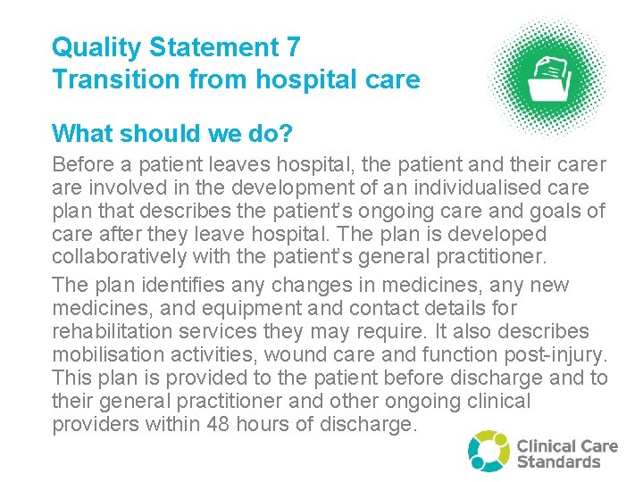 Quality Statement 7 Transition from hospital care What should we do? Before a patient