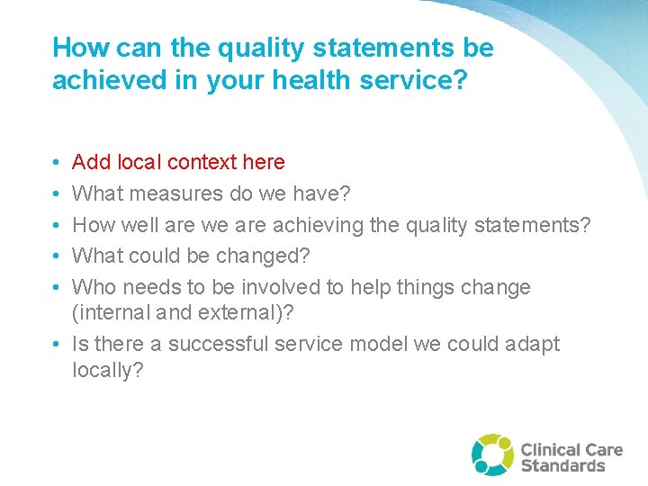 How can the quality statements be achieved in your health service? • • •