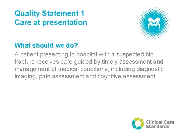 Quality Statement 1 Care at presentation What should we do? A patient presenting to