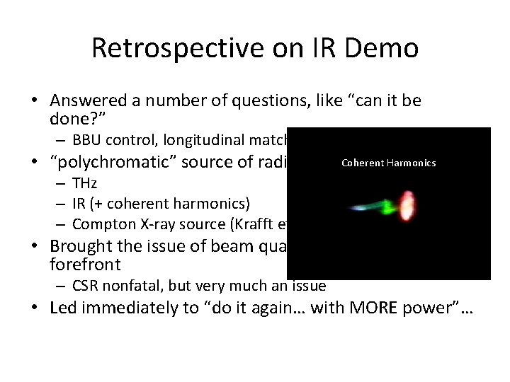 Retrospective on IR Demo • Answered a number of questions, like “can it be