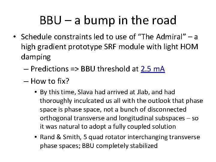 BBU – a bump in the road • Schedule constraints led to use of