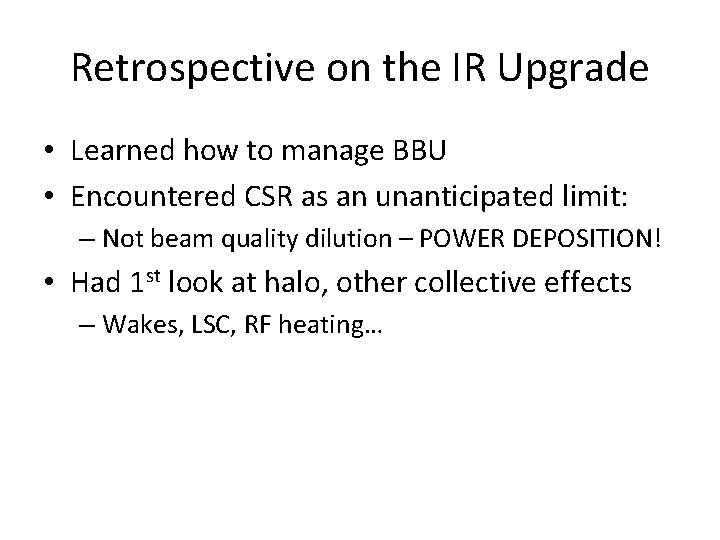 Retrospective on the IR Upgrade • Learned how to manage BBU • Encountered CSR