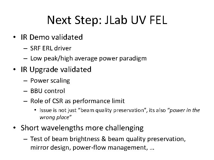 Next Step: JLab UV FEL • IR Demo validated – SRF ERL driver –