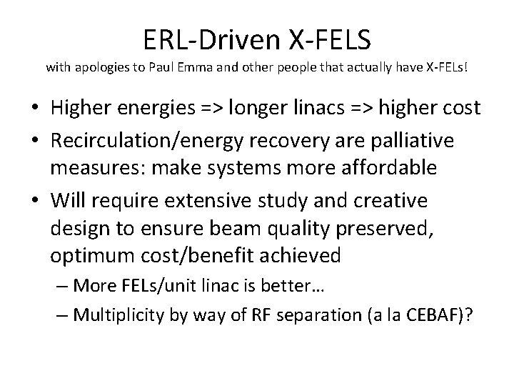 ERL-Driven X-FELS with apologies to Paul Emma and other people that actually have X-FELs!