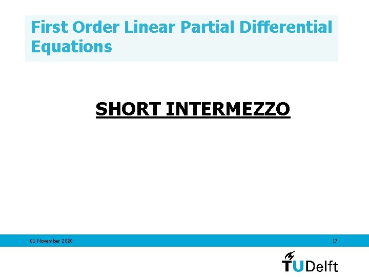 First Order Linear Partial Differential Equations SHORT INTERMEZZO 01 November 2020 17 