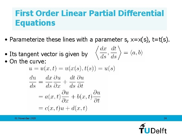 First Order Linear Partial Differential Equations • Parameterize these lines with a parameter s,
