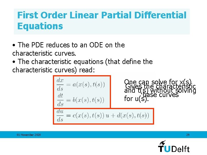 First Order Linear Partial Differential Equations • The PDE reduces to an ODE on