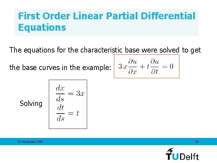 First Order Linear Partial Differential Equations The equations for the characteristic base were solved