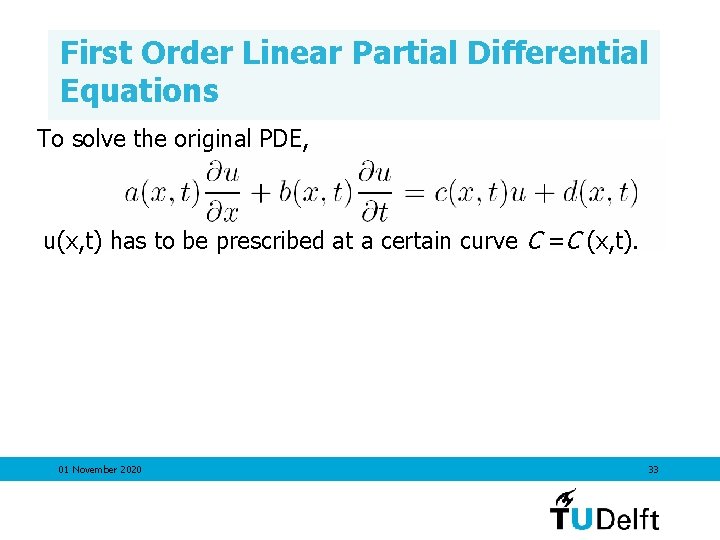 First Order Linear Partial Differential Equations To solve the original PDE, u(x, t) has