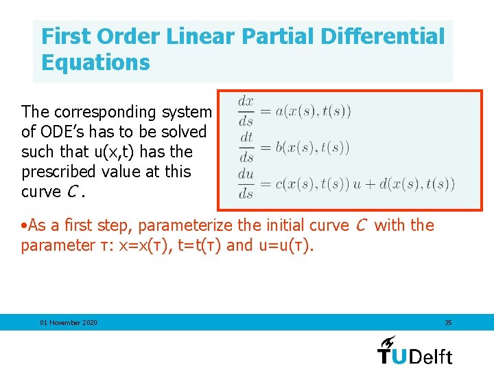First Order Linear Partial Differential Equations The corresponding system of ODE’s has to be