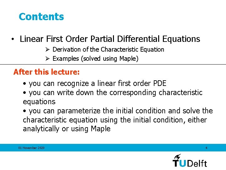 Contents • Linear First Order Partial Differential Equations Ø Derivation of the Characteristic Equation