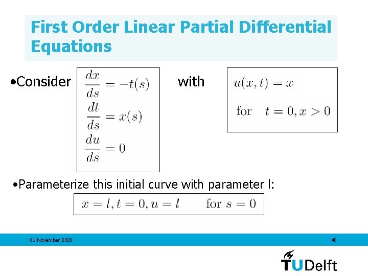 First Order Linear Partial Differential Equations • Consider with • Parameterize this initial curve