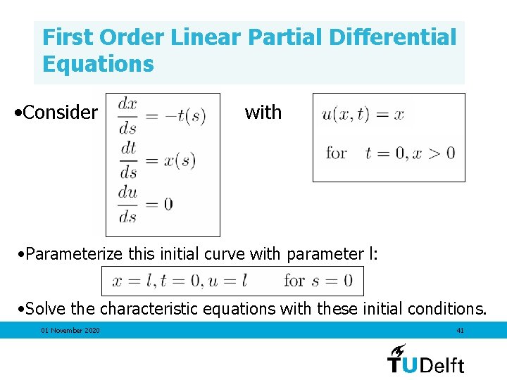 First Order Linear Partial Differential Equations • Consider with • Parameterize this initial curve