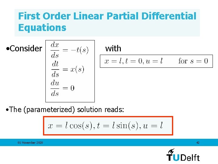 First Order Linear Partial Differential Equations • Consider with • The (parameterized) solution reads: