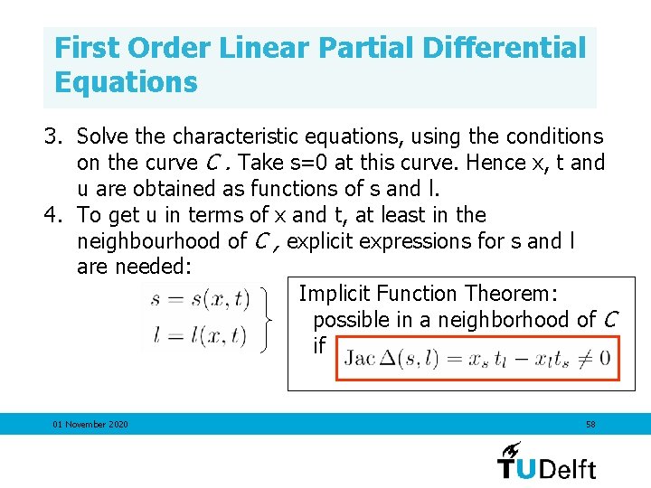 First Order Linear Partial Differential Equations 3. Solve the characteristic equations, using the conditions