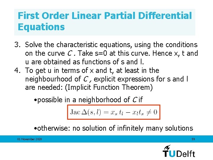 First Order Linear Partial Differential Equations 3. Solve the characteristic equations, using the conditions