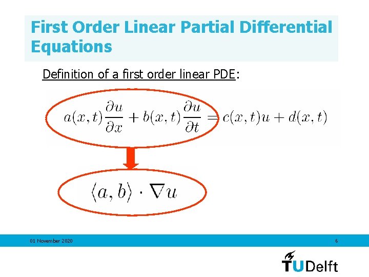 First Order Linear Partial Differential Equations Definition of a first order linear PDE: 01