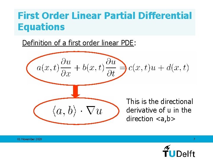 First Order Linear Partial Differential Equations Definition of a first order linear PDE: This