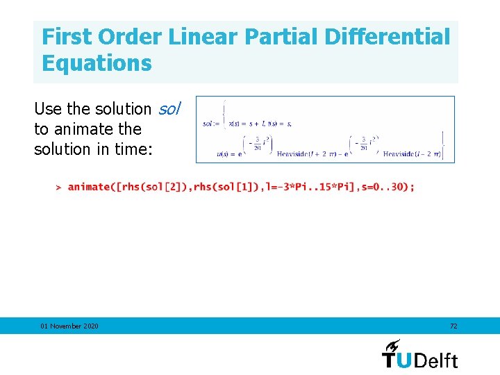 First Order Linear Partial Differential Equations Use the solution sol to animate the solution