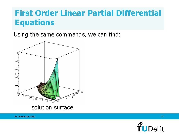 First Order Linear Partial Differential Equations Using the same commands, we can find: solution