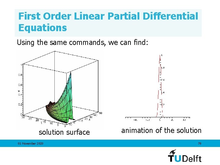 First Order Linear Partial Differential Equations Using the same commands, we can find: solution