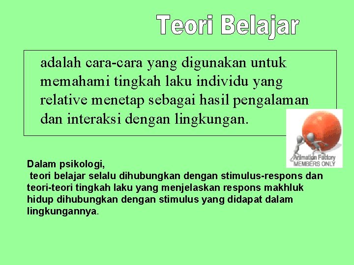 adalah cara-cara yang digunakan untuk memahami tingkah laku individu yang relative menetap sebagai hasil