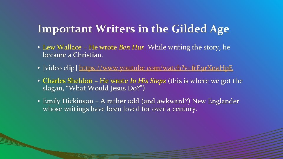 Important Writers in the Gilded Age • Lew Wallace – He wrote Ben Hur.