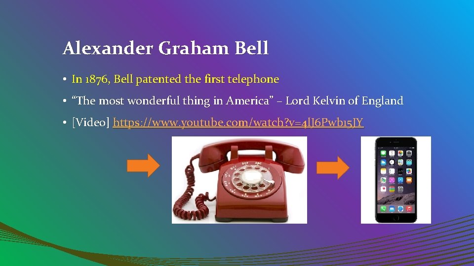 Alexander Graham Bell • In 1876, Bell patented the first telephone • “The most