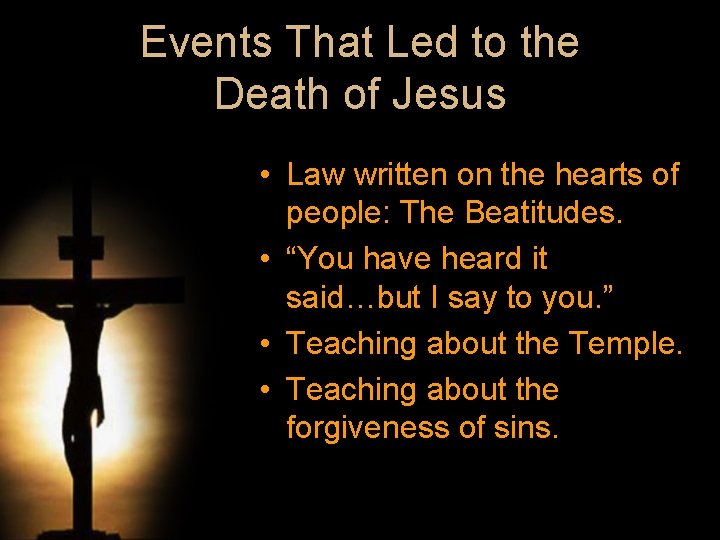 Events That Led to the Death of Jesus • Law written on the hearts