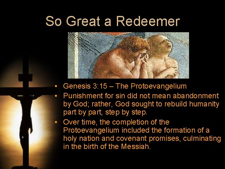 So Great a Redeemer • Genesis 3: 15 – The Protoevangelium • Punishment for