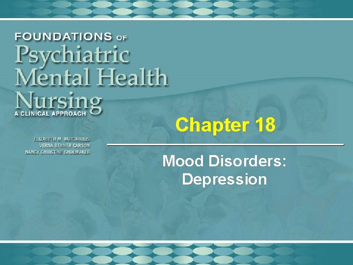 Chapter 18 Mood Disorders: Depression 