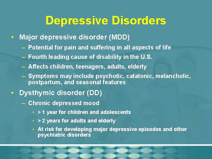 Depressive Disorders • Major depressive disorder (MDD) – Potential for pain and suffering in