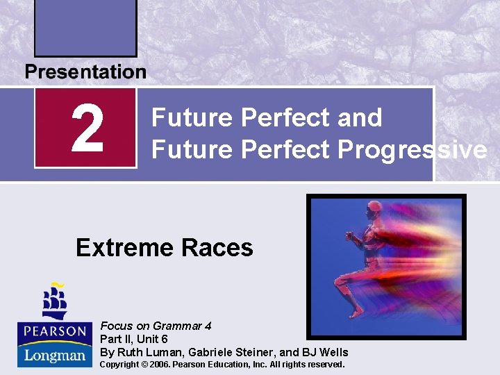 2 Future Perfect and Future Perfect Progressive Extreme Races Focus on Grammar 4 Part