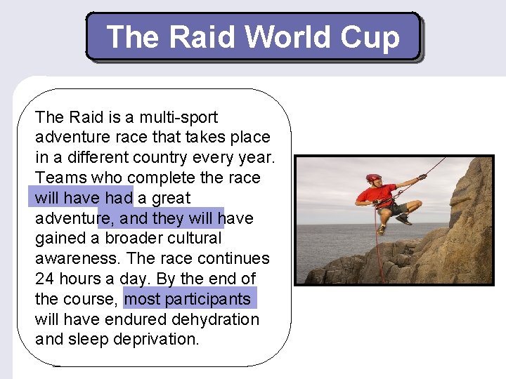 The Raid World Cup The Raid is a multi-sport adventure race that takes place