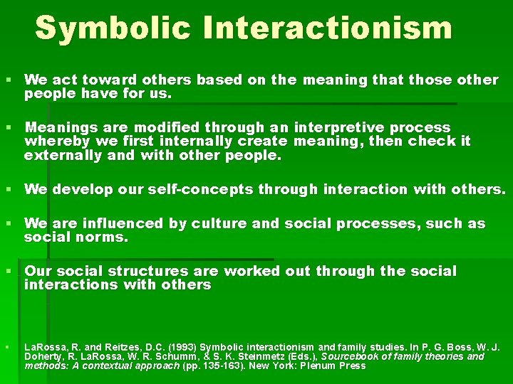 Symbolic Interactionism § We act toward others based on the meaning that those other