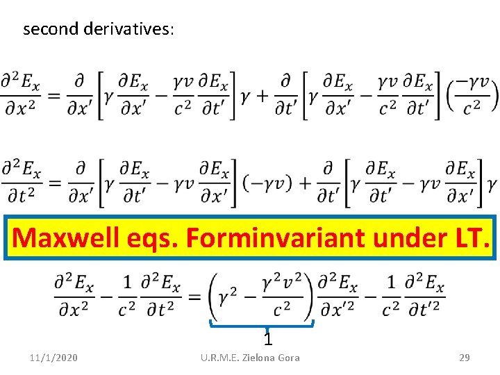 second derivatives: Maxwell eqs. Forminvariant under LT. 1 11/1/2020 U. R. M. E. Zielona