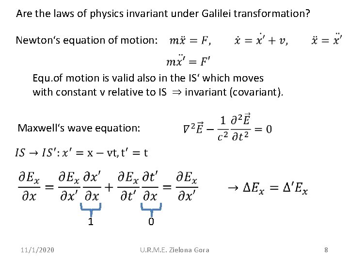 Are the laws of physics invariant under Galilei transformation? Newton‘s equation of motion: Equ.