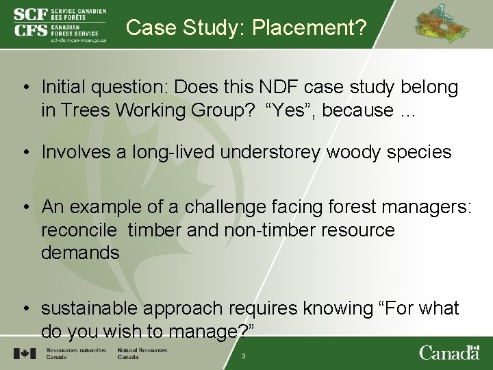 Case Study: Placement? • Initial question: Does this NDF case study belong in Trees