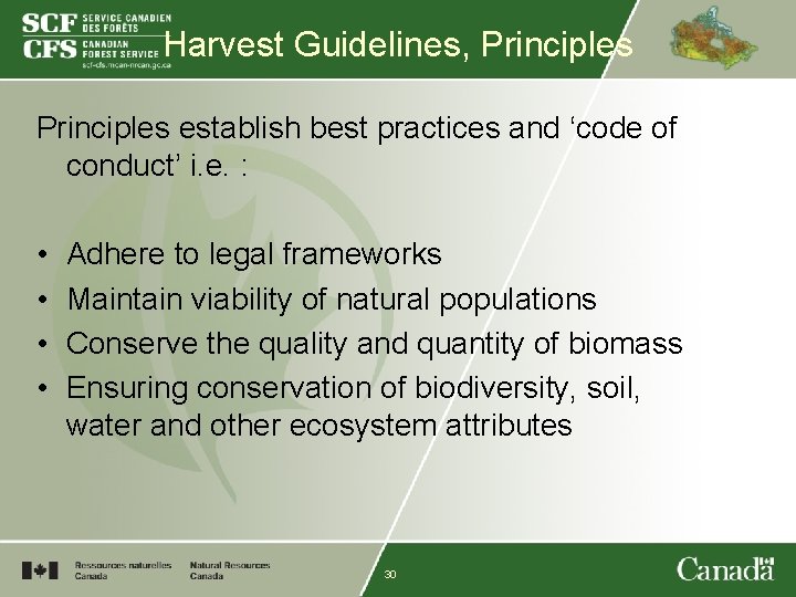Harvest Guidelines, Principles establish best practices and ‘code of conduct’ i. e. : •