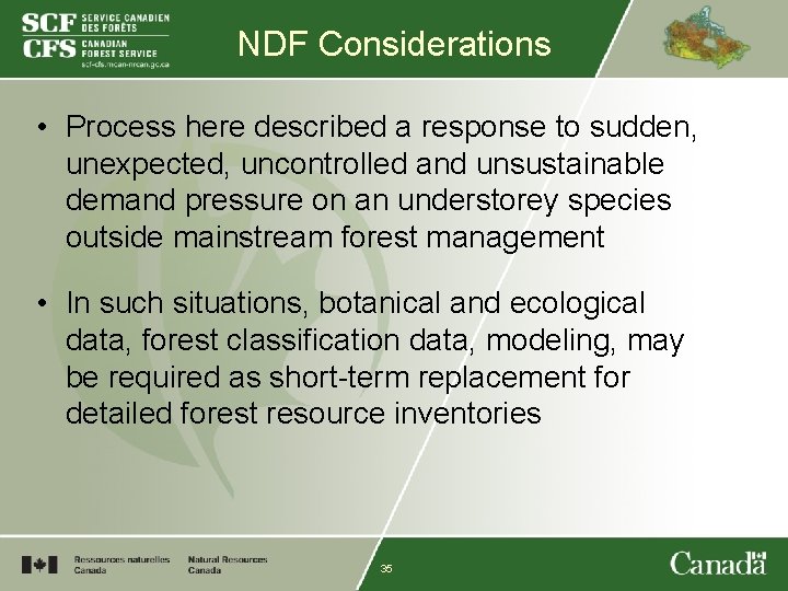 NDF Considerations • Process here described a response to sudden, unexpected, uncontrolled and unsustainable