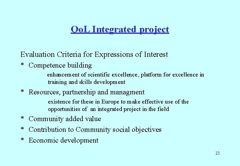 Qo. L Integrated project Evaluation Criteria for Expressions of Interest * Competence building enhancement