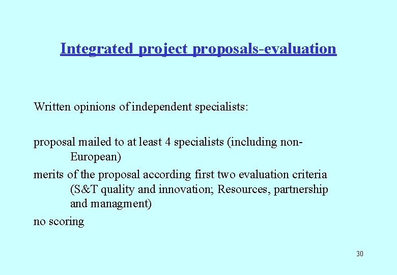 Integrated project proposals-evaluation Written opinions of independent specialists: proposal mailed to at least 4