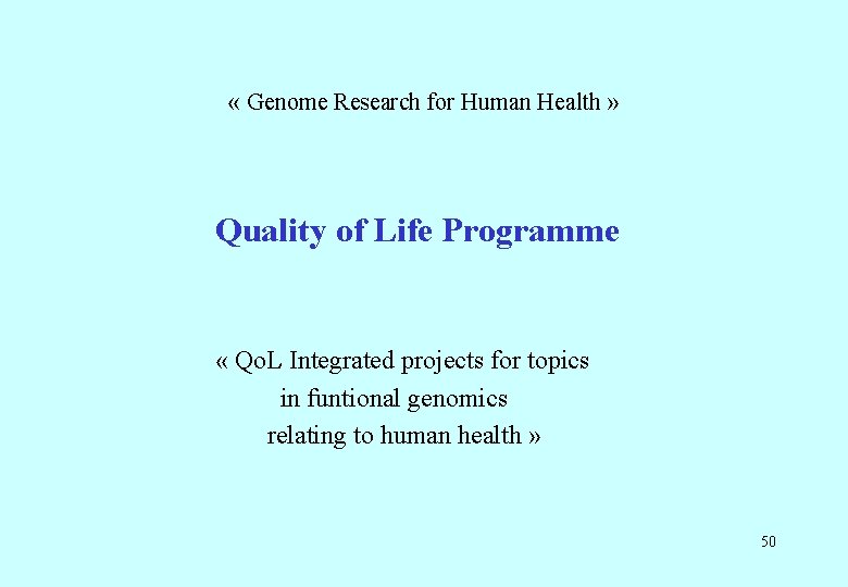  « Genome Research for Human Health » Quality of Life Programme « Qo.